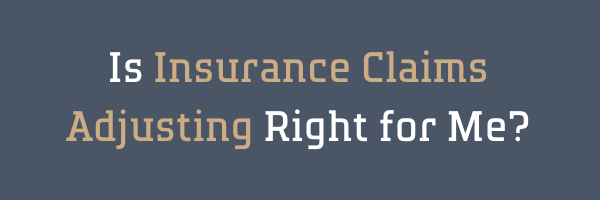 Is Insurance Claims Adjusting Right for Me?